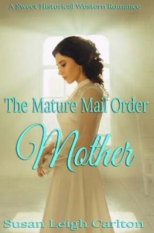 Cover of The Mature Mail Order Mother