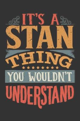 Book cover for Its A Stan Thing You Wouldnt Understand