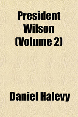 Book cover for President Wilson (Volume 2)