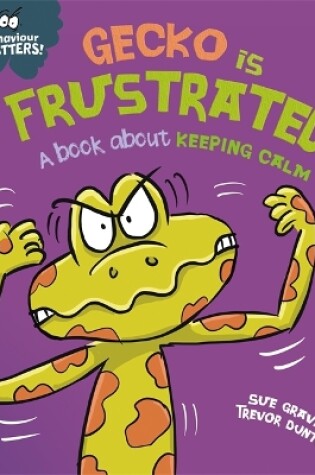 Cover of Gecko is Frustrated - A book about keeping calm
