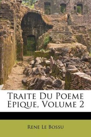 Cover of Traite Du Poeme Epique, Volume 2