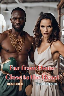 Book cover for Far from Home Close to the Heart