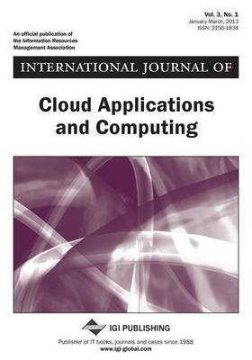 Cover of International Journal of Cloud Applications and Computing, Vol 3 ISS 1