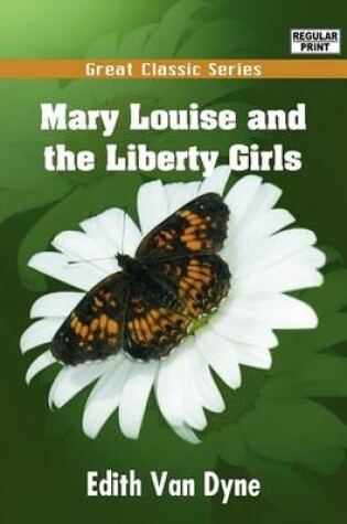 Cover of Mary Louise and the Liberty Girls