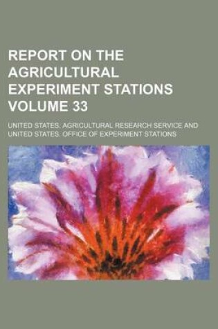 Cover of Report on the Agricultural Experiment Stations Volume 33