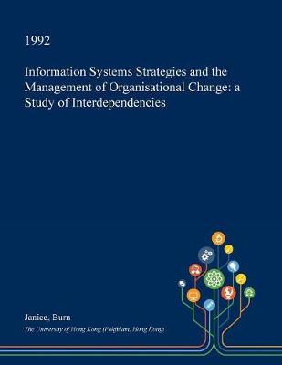 Book cover for Information Systems Strategies and the Management of Organisational Change