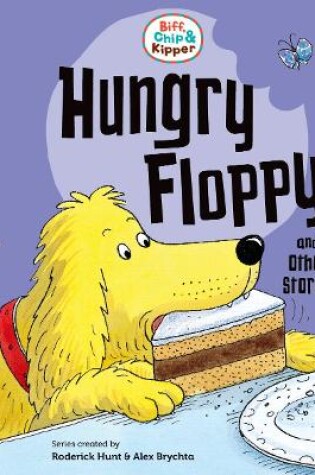 Cover of Read with Oxford: Stage 3: Biff, Chip and Kipper: Hungry Floppy and Other Stories