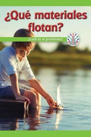 Cover of ?Que Materiales Flotan?: ?Cual Es El Problema? (Which Materials Float?: What's the Problem?)