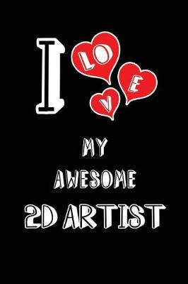 Book cover for I Love My Awesome 2D Artist