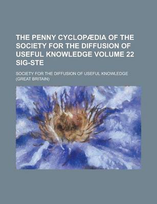 Book cover for The Penny Cyclopaedia of the Society for the Diffusion of Useful Knowledge Volume 22 Sig-Ste