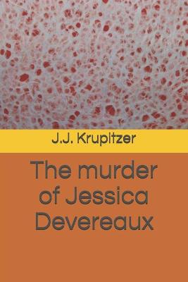 Book cover for The murder of Jessica Devereaux