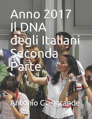 Cover of Anno 2017 Il DNA degli Italiani Seconda Parte