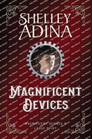 Cover of Magnificent Devices (Large Print)