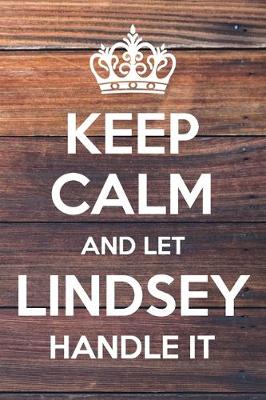 Book cover for Keep Calm and Let Lindsey Handle It