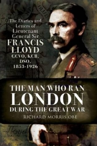 Cover of Man Who Ran London During the Great War