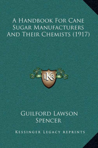 Cover of A Handbook for Cane Sugar Manufacturers and Their Chemists (1917)