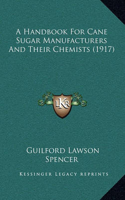 Book cover for A Handbook for Cane Sugar Manufacturers and Their Chemists (1917)