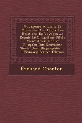 Cover of Voyageurs Anciens Et Modernes; Ou, Choix Des Relations de Voyages ...