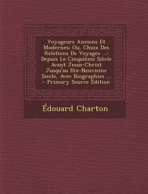 Book cover for Voyageurs Anciens Et Modernes; Ou, Choix Des Relations de Voyages ...