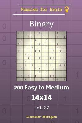 Book cover for Puzzles for Brain Binary - 200 Easy to Medium 14x14 vol. 27