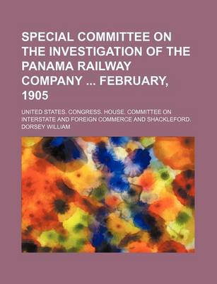 Book cover for Special Committee on the Investigation of the Panama Railway Company February, 1905