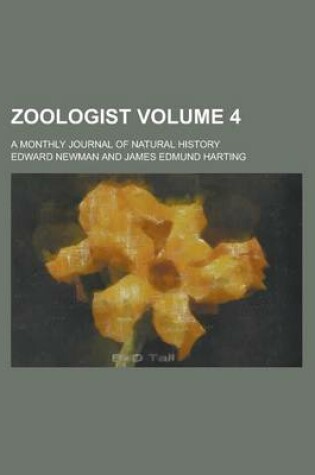 Cover of Zoologist; A Monthly Journal of Natural History Volume 4