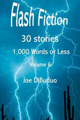 Book cover for Flash Fiction 30 Stories 1,000 Words or Less Volume 6