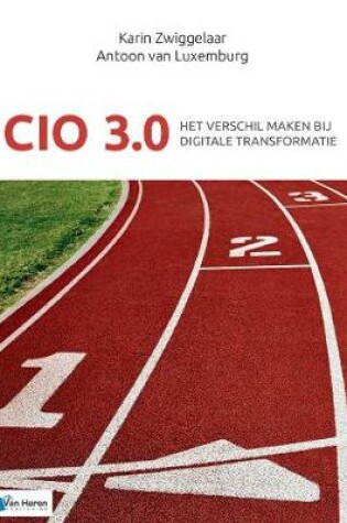 Cover of CIO 3.0 Het Verschil Maken Bij Digitale Transformatie