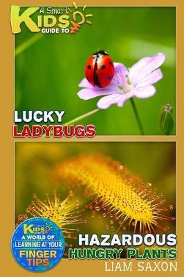 Book cover for A Smart Kids Guide to Lucky Ladybugs and Hazardous Hungry Plants