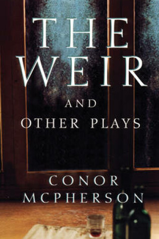 Cover of The Weir and Other Plays