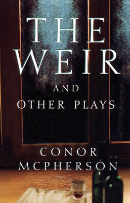 Book cover for The Weir and Other Plays