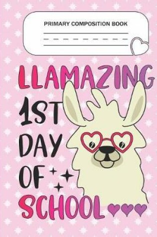 Cover of Primary Composition Book - Llamazing 1st day of school