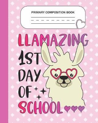 Book cover for Primary Composition Book - Llamazing 1st day of school