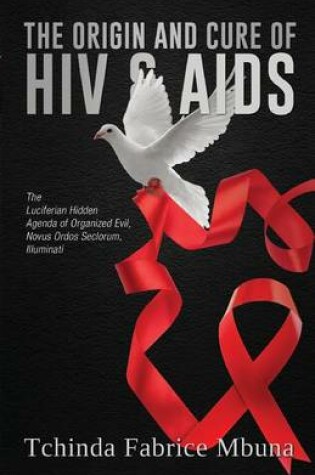 Cover of The Origin and Cure of HIV and AIDS
