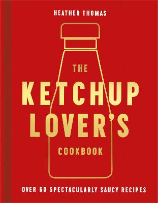 Book cover for The Ketchup Lover’s Cookbook