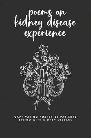 Cover of Poems on kidney disease experience