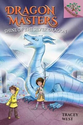 Cover of Shine of the Silver Dragon: A Branches Book
