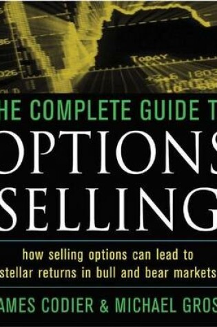 Cover of Complete Guide to Option Selling, The: How Selling Options Can Lead to Stellar Returns in Bull and Bear Markets