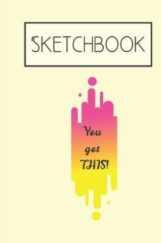 Cover of You got THIS! Sketchbook