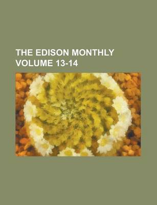 Book cover for The Edison Monthly Volume 13-14