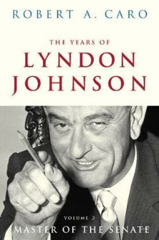 Cover of The Years Of Lyndon Johnson Vol 3