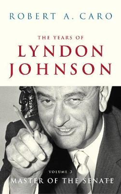 Book cover for The Years Of Lyndon Johnson Vol 3