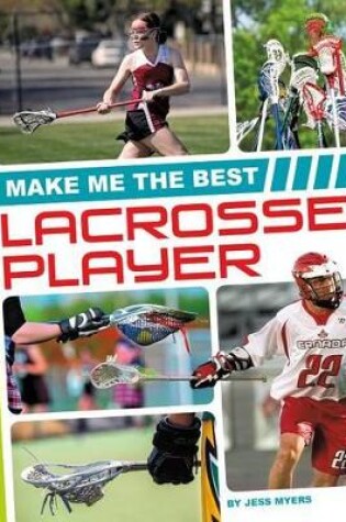 Cover of Make Me the Best Lacrosse Player