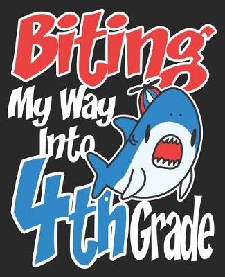 Book cover for Biting My Way Into 4th Grade