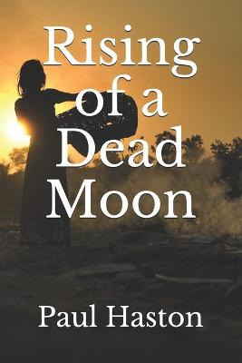 Book cover for Rising of a Dead Moon