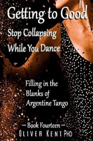 Cover of Getting to Good Stop Collapsing While You Dance