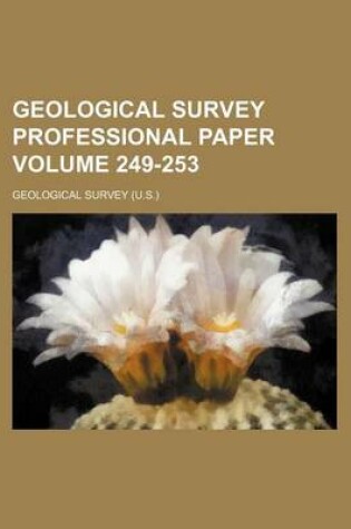 Cover of Geological Survey Professional Paper Volume 249-253