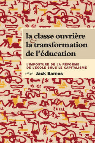 Cover of La Classe Ouvriere et la Transformation de l'Education