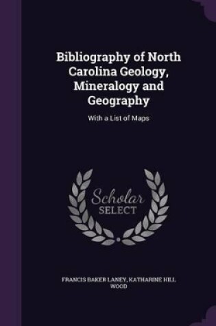 Cover of Bibliography of North Carolina Geology, Mineralogy and Geography