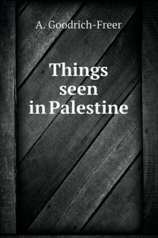 Cover of Things seen in Palestine